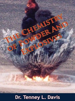 cover image of The Chemistry of Powder and Explosives